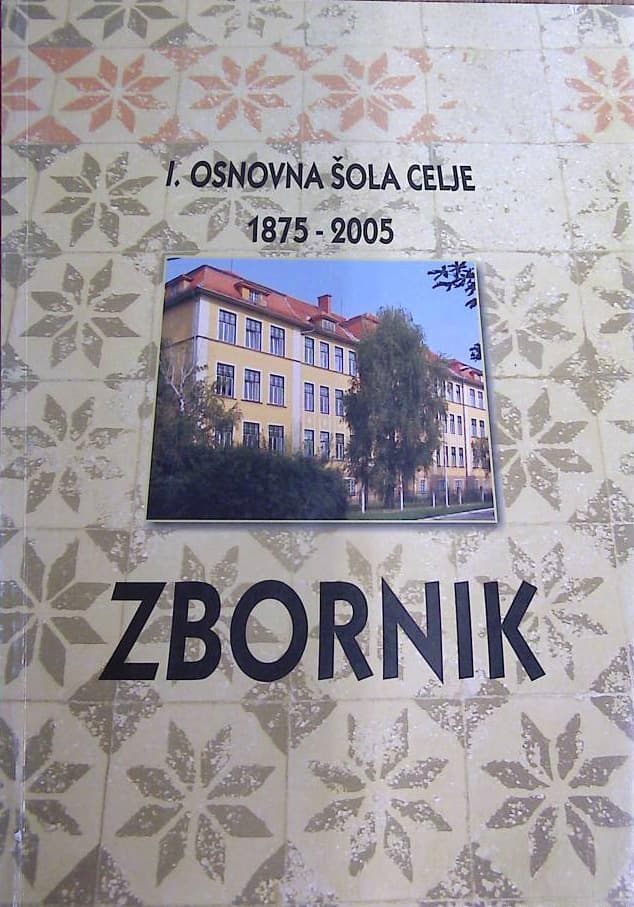 Naslovnica knjige 1. Osnovna šola Celje 1875-2005