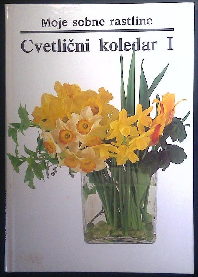 Naslovnica knjige Moje sobne rastline / Cvetlični koledar 1