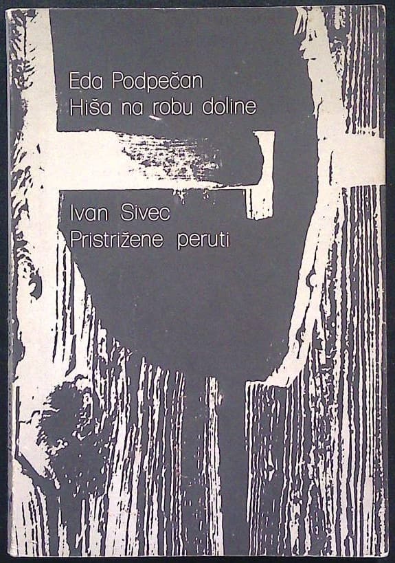 Naslovnica knjige Hiša na robu doline / Pristrižene peruti
