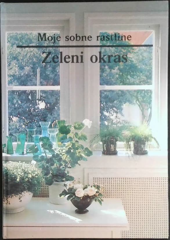 Naslovnica knjige Moje sobne rastline / Zeleni okras