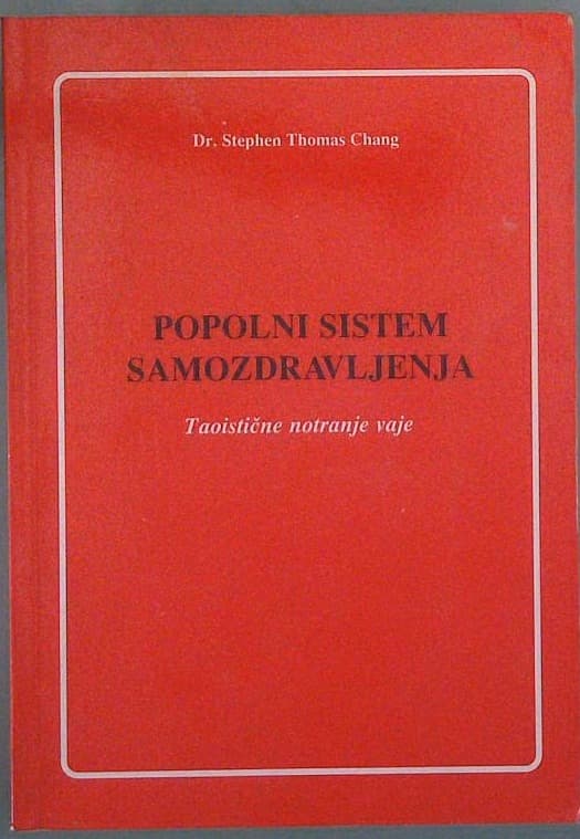 Naslovnica knjige Popolni sistem samozdravljenja : Taoistične notranje vaje
