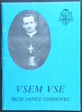 Naslovnica knjige Vsem vse : Škof Janez Gnidovec