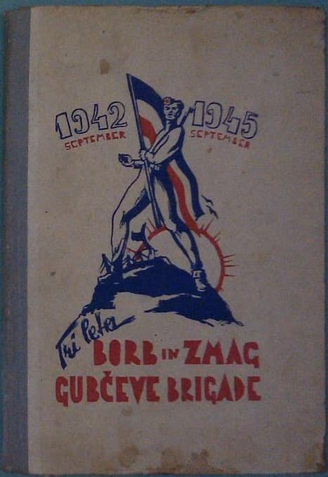 Naslovnica knjige 1942 -1945 Tri leta borb in zmag Gubčeve brigade