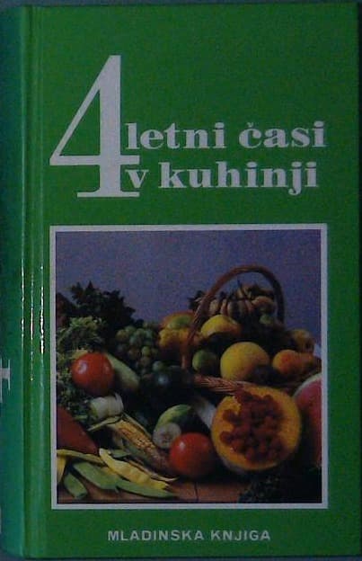 Naslovnica knjige 4 letni časi v kuhinji z osnovami vegeterijanstva