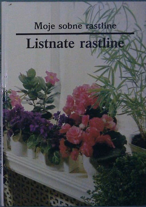 Naslovnica knjige Moje sobne rastline / Listnate rastline