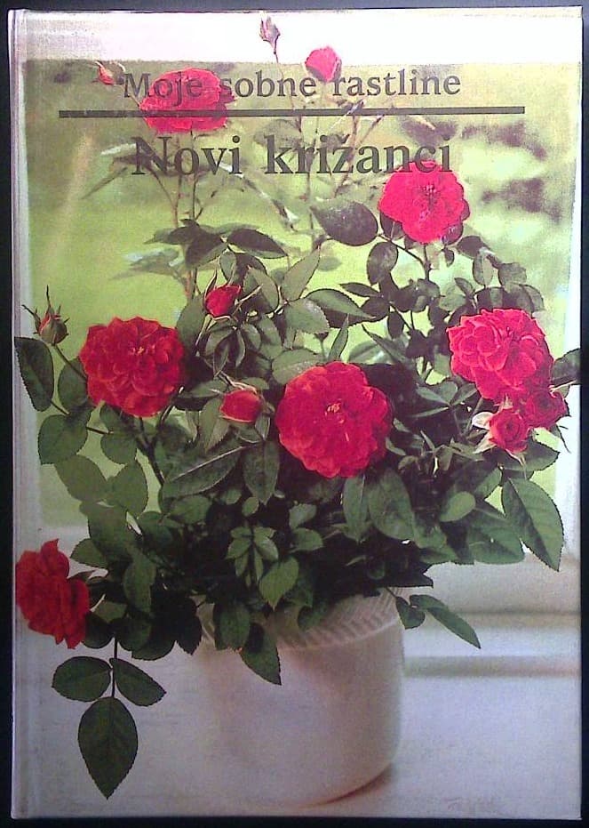 Naslovnica knjige Moje sobne rastline / Novi križanci