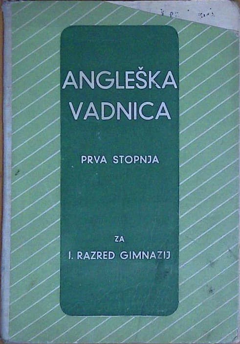 Naslovnica knjige Angleška vadnica - prva stopnja, za I. razred gimnazij