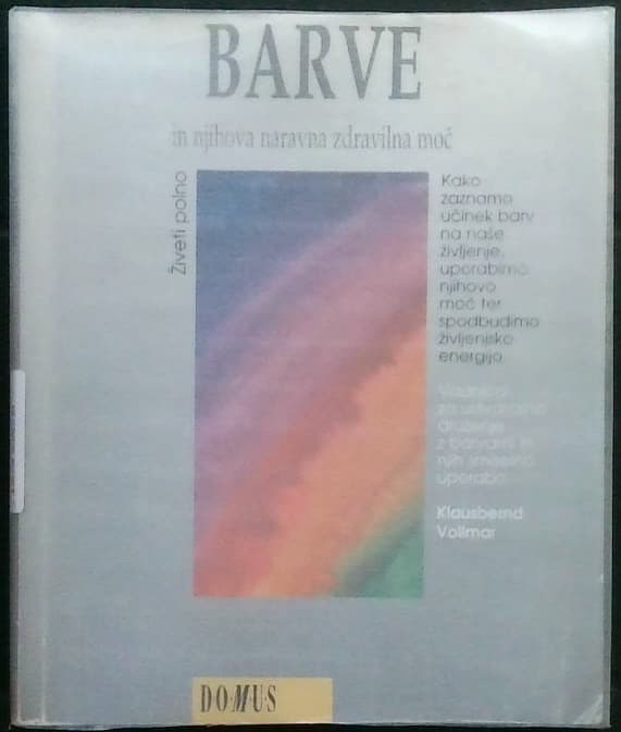 Naslovnica knjige Barve (in njihova naravna zdravilna moč)