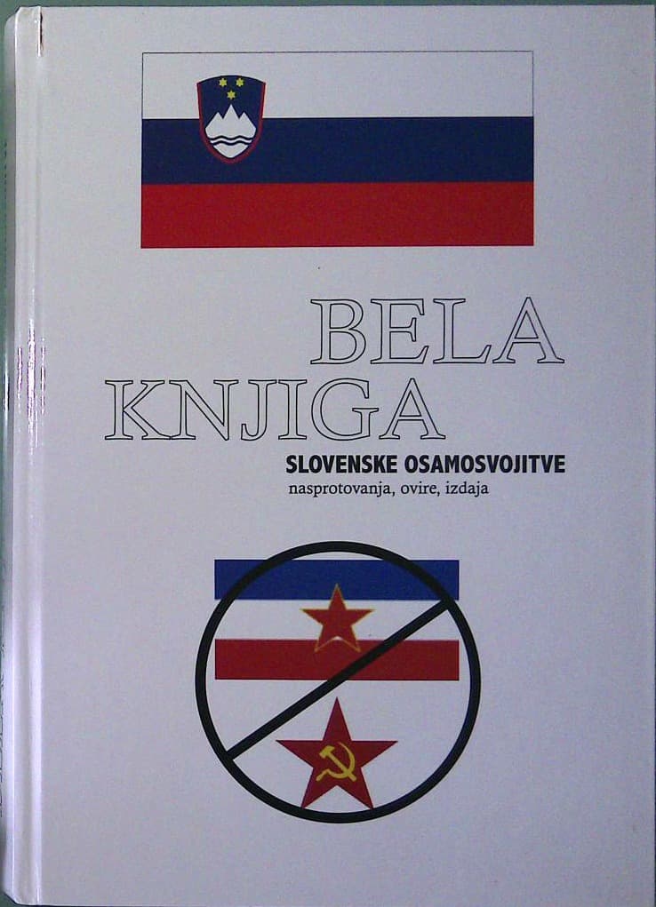 Naslovnica knjige Bela knjiga slovenske osamosvojitve - nasprotovanja, ovire, izdaja