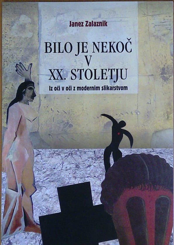Naslovnica knjige Bilo je nekoč v XX. stoletju - iz oči v oči z modernim slikarstvom