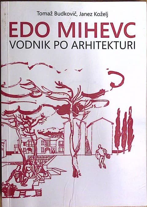Naslovnica knjige Edo Mihevc - Vodnik po arhitekturi