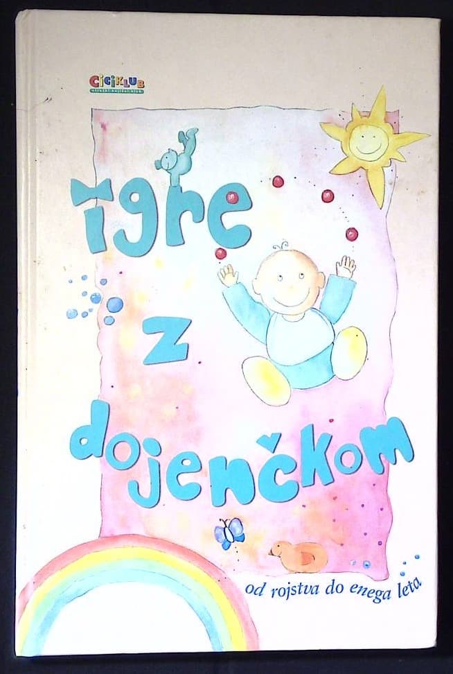 Naslovnica knjige Igre z dojenčkom (od rojstva do enega leta)