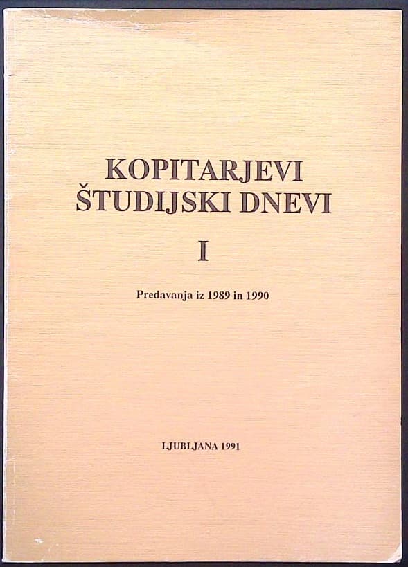 Kopitarjevi študijski dnevi I. (Predavanja iz 1989 in 1990)