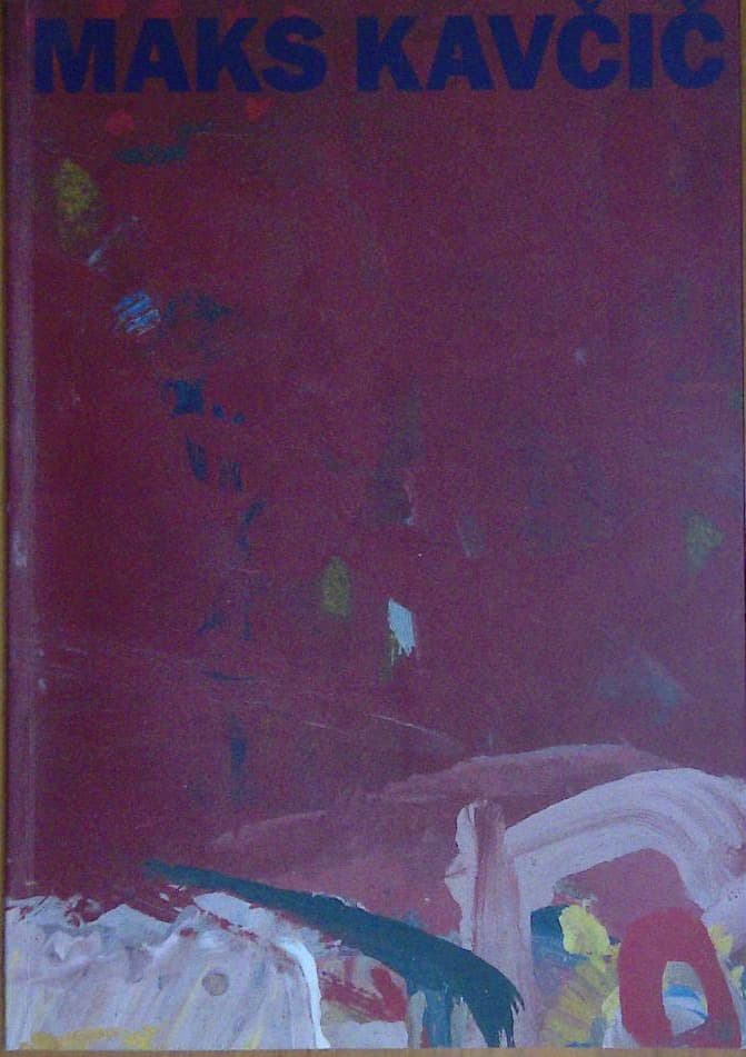 Naslovnica knjige Maks Kavčič 1909- 1973 med sliko in sceno
