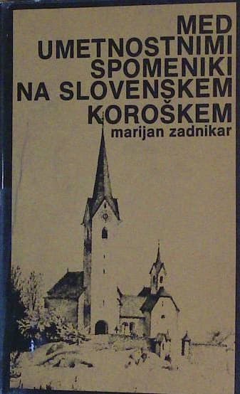 Naslovnica knjige Med umetnostnimi spomeniki na Slovenskem Koroškem