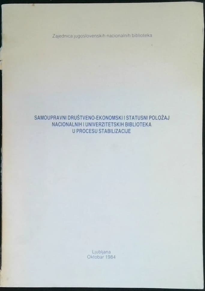 Naslovnica knjige Samoupravni društveno-ekonomski i statusni položaj nacionalnih i univerzitetskih biblioteka u procesu stabilizacije