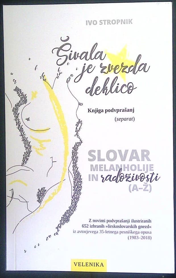 Naslovnica knjige Šivala je zvezda deklico (Knjiga podvprašanj) - Slovar melanholije in radoživosti (A-Ž)