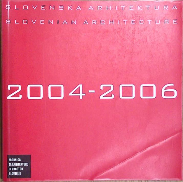 Naslovnica knjige Slovenska Arhitektura 2004- 2006