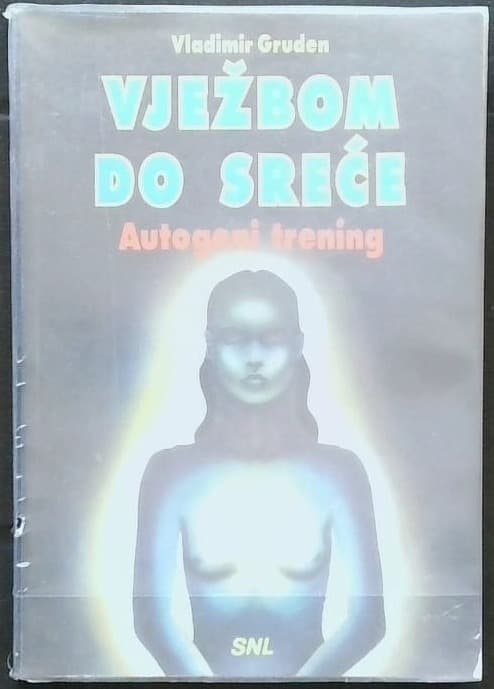 Naslovnica knjige Vježbom do sreče - Autogeni trening